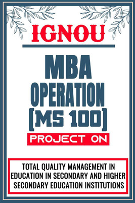 IGNOU MBA Project (Total Quality Management In Education In Secondary And Higher Secondary Education Institutions) for the course MS 100. - Download this IGNOU Project in soft copy (PDF) format at Rs. 149 from shrichakradhar.com or you can Whatsapp us at 9354637830.(Staple Bound, Shri Chakradhar Pu IGNOU MBA Project (Total Quality Management In Education In Secondary And Higher Secondary Education Institutions) for the course MS 100. - Download this IGNOU Project in soft copy (PDF) format at Rs. 149 from shrichakradhar.com or you can Whatsapp us at 9354637830.(Staple Bound, Shri Chakradhar Pu