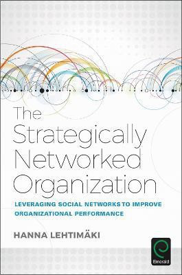 The Strategically Networked Organization(English, Hardcover, Lehtimaki Hanna)