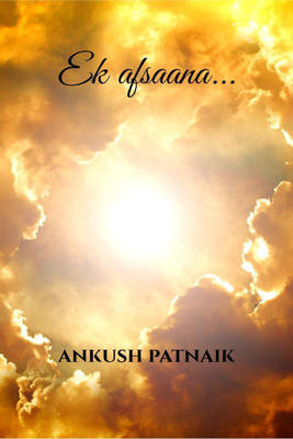 Ek afsaana(English, Paperback, Ankush Patnaik)