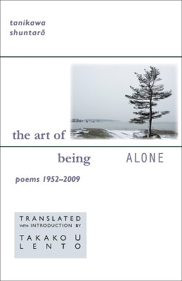 The Art of Being Alone(English, Electronic book text, Tanikawa Shuntaro)