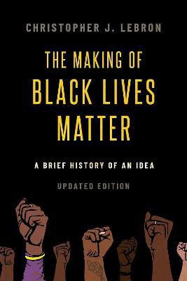 The Making of Black Lives Matter(English, Paperback, Lebron Christopher J.)