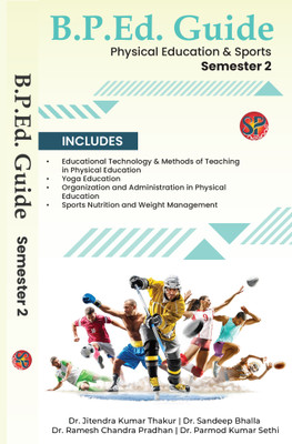 B.P.Ed. Guide Physical Education and Sports-Semester-2-First Edition-2025(Paperback, Dr. Jitendra Kumar Thakur | Dr. Sandeep Bhalla | Dr. Ramesh Chandra Prasad | Dr. Pramod Kumar Sethi) B.P.Ed. Guide Physical Education and Sports-Semester-2-First Edition-2025(Paperback, Dr. Jitendra Kumar Thakur | Dr. Sandeep Bhalla | Dr. Ramesh Chandra Prasad | Dr. Pramod Kumar Sethi)
