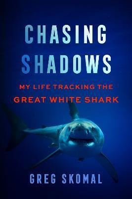 Chasing Shadows(English, Hardcover, Skomal Greg)