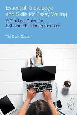 Essential Knowledge and Skills for Essay Writing(English, Paperback, Bowen Neil Evan Jon Anthony)