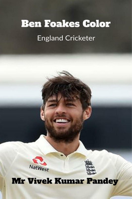 Ben Foakes Color  - England Cricketer(English, Paperback, Pandey Vivek Kumar MR)