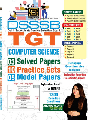 DSSSB TGT Computer Science Exam Preparation Book - 3 Solved Papers (2021) + 10 Practice Sets + 5 Model Papers | 1300+ NCERT-Based Questions with Detailed Explanations | English | SD Publications(Paperback, ARUNA YADAV)