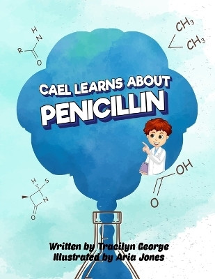 Cael Learns about Penicillin(English, Paperback, George Tracilyn)