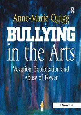 Bullying in the Arts(English, Paperback, Quigg Anne-Marie)