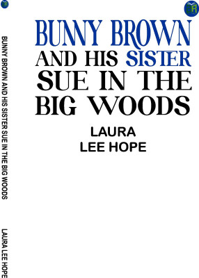 Bunny Brown and His Sister Sue in the Big Woods(Paperback, Laura Lee Hope)