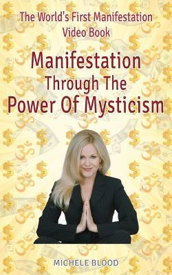 Manifestation Through The Power Of Mysticism Video Book(English, Paperback, Blood Michele)