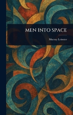 Men Into Space(English, Hardcover, Leinster Murray)
