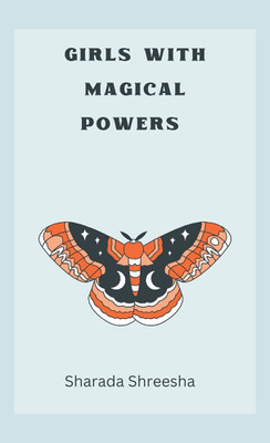 Girls with magical powers(English, Paperback, Shreesha Sharada)