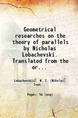 Geometrical researches on the theory of parallels by Nicholas Lobachevski. Translated from the original by George Bruce Halsted. 1914 [Hardcover](Hardcover, Lobachevskiĭ N. I. (Nikolaĭ Ivanovich))