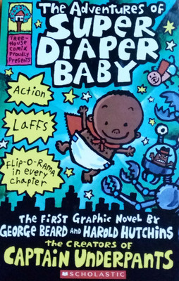 Captain Underpants: Adventures of Super Diaper Baby(English, Paperback, Pilkey Dav)