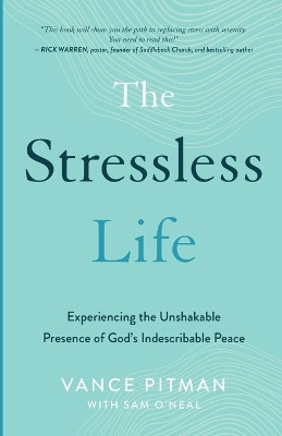The Stressless Life - Experiencing the Unshakable Presence of God`s Indescribable Peace(English, Paperback, Pitman Vance)