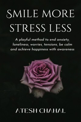 Smile More Stress Less(English, Paperback, Atesh Chahal)