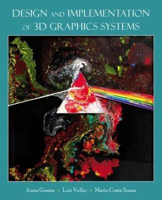 Design and Implementation of 3D Graphics Systems(English, Paperback, Gomes Jonas de Miranda)