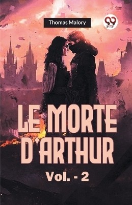 Le Morte d'Arthur Vol.- 2(English, Paperback, Malory Thomas)