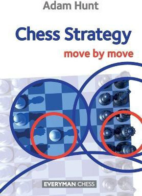 Chess Strategy: Move by Move(English, Paperback, Hunt Adam)