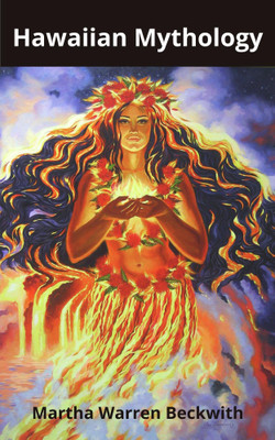 Hawaiian Mythology(Paperback, Martha Warren Beckwith)