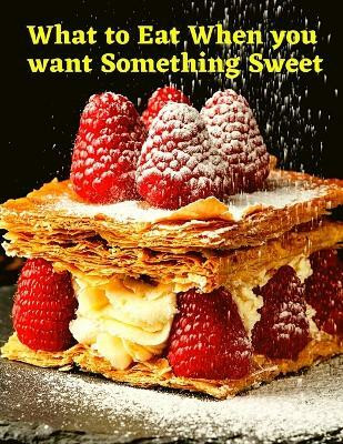What to Eat When you want Something Sweet(English, Paperback, Gillette Hugo)
