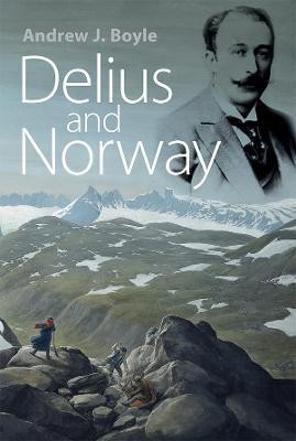 Delius and Norway(English, Hardcover, Boyle Andrew J.)