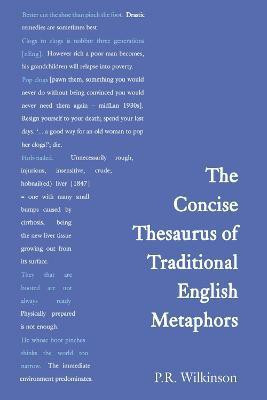 Concise Thesaurus of Traditional English Metaphors(English, Paperback, Wilkinson P.R.)