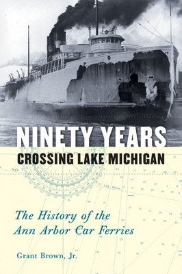Ninety Years Crossing Lake Michigan(English, Paperback, Brown Grant)