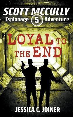 Loyal to the End(English, Paperback, Joiner Jessica C)