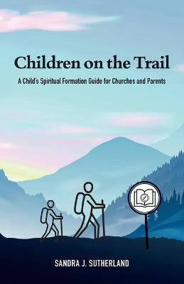 Children on the Trail(English, Paperback, Sutherland Sandra J)