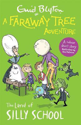 A Faraway Tree Adventure: The Land of Silly School(English, Paperback, Blyton Enid)