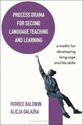 Process Drama for Second Language Teaching and Learning(English, Electronic book text, Baldwin Patrice Dr)