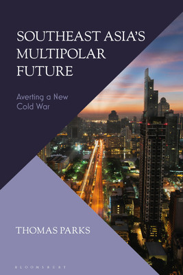 Southeast Asia's Multipolar Future(English, Hardcover, Parks Thomas)