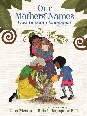 Our Mothers' Names: Love in Many Languages(English, Hardcover, Menon Uma)
