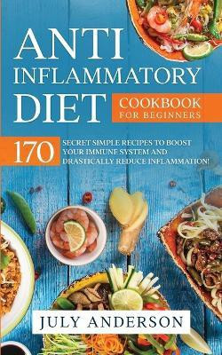 Anti-Inflammatory Diet Cookbook for Beginners(English, Paperback, Anderson July)