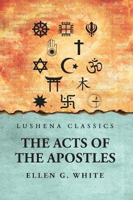 The Acts of the Apostles(English, Paperback, Ellen G White)