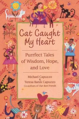Cat Caught My Heart(English, Paperback, Capuzzo Michael)