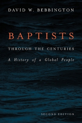 Baptists Through the Centuries(English, Paperback, Bebbington David W.)
