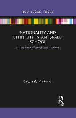 Nationality and Ethnicity in an Israeli School(English, Paperback, Markovich Dalya Yafa)