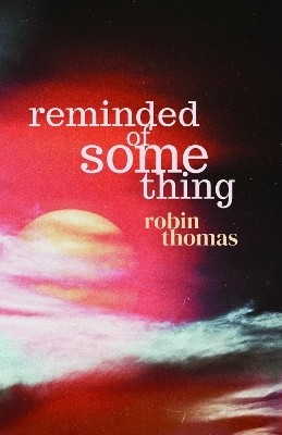 Reminded of Something(English, Paperback, Thomas Robin)