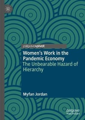 Women's Work in the Pandemic Economy(English, Hardcover, Jordan Myfan)