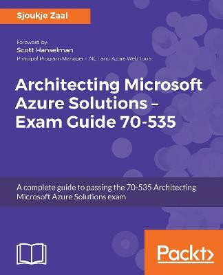 Architecting Microsoft Azure Solutions - Exam Guide 70-535(English, Electronic book text, Zaal Sjoukje)