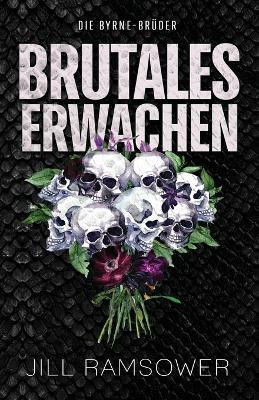 Brutales Erwachen(German, Paperback, Ramsower Jill)