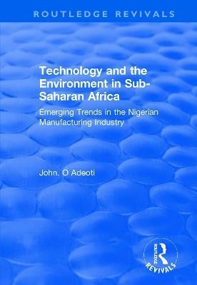 Technology and the Environment in Sub-Saharan Africa(English, Paperback, Adeoti John. O)