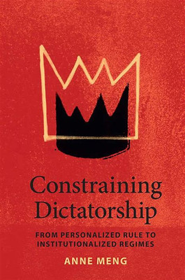 Constraining Dictatorship(English, Electronic book text, Meng Anne)