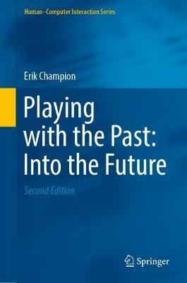 Playing with the Past: Into the Future(English, Hardcover, Champion Erik)