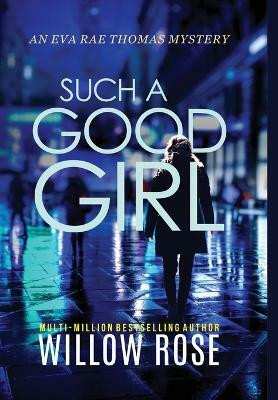 Such a Good Girl(English, Hardcover, Rose Willow)