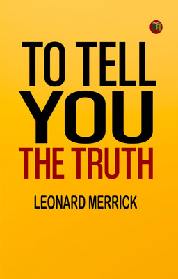 To Tell You the Truth(Paperback, Leonard Merrick)