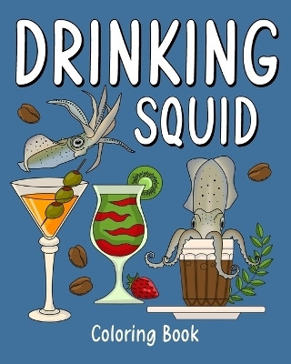Drinking Squid Coloring Book(English, Paperback, Paperland)
