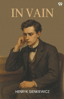 In Vain (Edition1)(English, Paperback, Sienkiewicz Henryk)